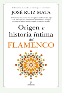 Origen E Historia Intima del Flamenco