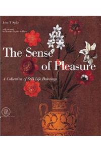 The Sense of Pleasure: A Collection of Still-Life Paintings