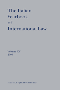 Italian Yearbook of International Law, Volume 15 (2005)