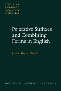 Pejorative Suffixes and Combining Forms in English