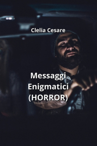 Messaggi Enigmatici (HORROR)