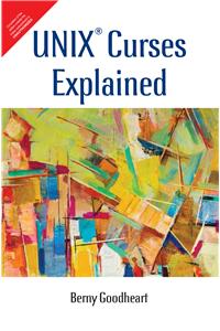 UNIX Curses Explained, 1/e