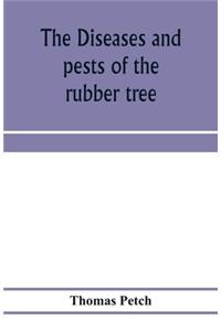diseases and pests of the rubber tree
