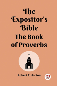 Expositor's Bible The Book Of Proverbs