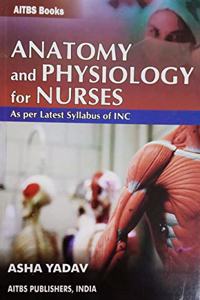 ANATOMY AND PHYSIOLOGY FOR NURSES