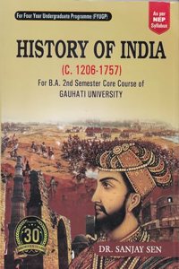 HISTORY OF INDIA (C. 1206-1757) : For B.A. 2nd Semester Core Course of GAUHATI UNIVERSITY : As per NEP Syllabus : For Four Year Undergraduate Programme (FYUGP).