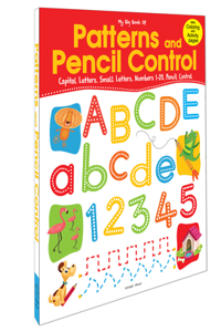 My Big Book Of Patterns And Pencil Control : Interactive Activity Book For Children To Practice Patterns, Numbers 1-20 And Alphabet