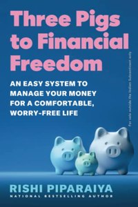 Three Pigs To Financial Freedom, Rishi Piparaiya