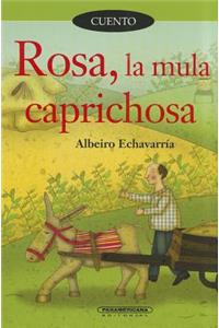 Rosa, la Mula Caprichosa