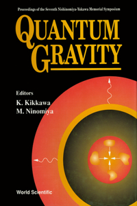 Quantum Gravity - Proceedings of the 7th Nishinomiya-Yukawa Memorial Symposium