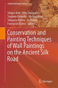 Conservation and Painting Techniques of Wall Paintings on the Ancient Silk Road