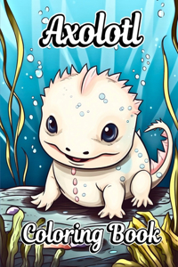 Axolotl Coloring Book