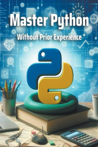 Master Python Without Prior Experience