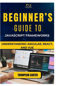 Beginner's Guide to JavaScript Frameworks