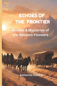 Echoes of the Frontier