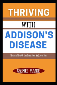 Thriving With Addison's Disease