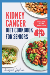 Kidney Cancer Diet Cookbook for Seniors