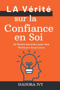 La Vérité sur la Confiance en Soi