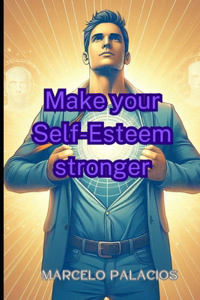 Make your Self-Esteem stronger