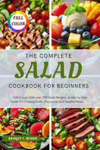 Complete Salad Cookbook for Beginners