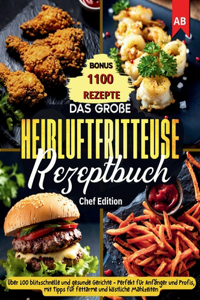 Das große Heißluftfritteuse Rezeptbuch