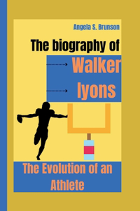 The biography of Walker Iyons