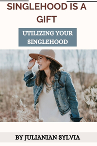 Singlehood Is a Gift
