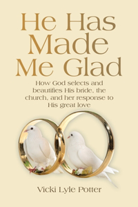 He Has Made Me Glad