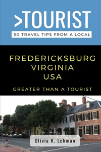 Greater Than a Tourist- Fredericksburg Virginia USA