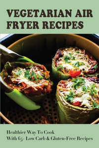 Vegetarian Air Fryer Recipes