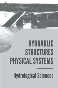 Hydraulic Structures Physical Systems