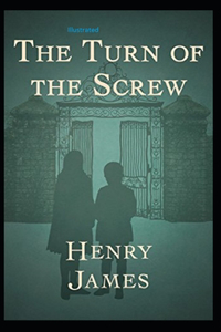 The Turn of the Screw Illustrated