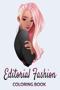 Editorial Fashion Coloring Book: Fun Fashion and Fresh Styles!: Coloring Book For Girls (Fashion & Other Fun Coloring Books For Adults, Teens, & Girls)