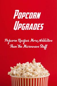 Popcorn Upgrades