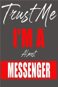 Trust Me I'm a Almost Messenger