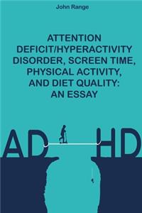 Attention Deficit/Hyperactivity Disorder, Screen Time, Physical Activity, and Diet Quality