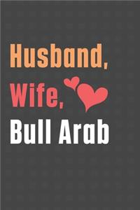 Husband, Wife, Bull Arab