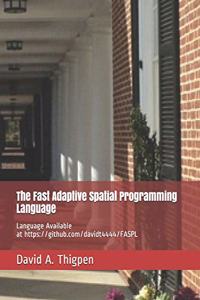 Fast Adaptive Spatial Programming Language