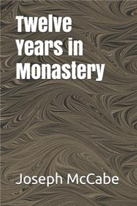 Twelve Years in Monastery