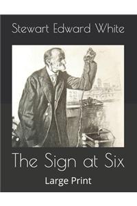 The Sign at Six