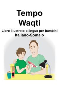 Italiano-Somalo Tempo/Waqti Libro illustrato bilingue per bambini