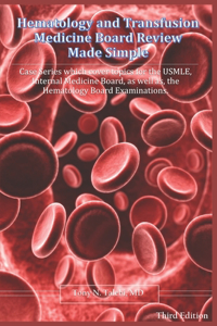 Hematology and Transfusion Medicine Board Review Made Simple