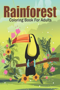 Rainforest Coloring Book For Adults
