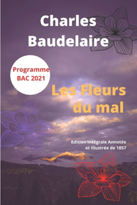 Les Fleurs Du Mal Edition Intégrale Annotée et Illustrée de 1857