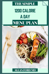 The Simple 1200 Calorie a Day Menu Plan