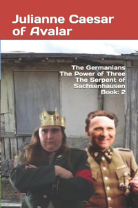 Germanians The Power of Three The Serpent of Sachsenhausen Book