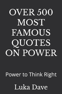 Over 500 Most Famous Quotes on Power