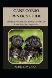 Cane Corso Owner's Guide