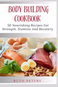 Body Building Cookbook