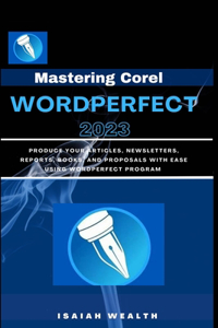 Mastering Corel WordPerfect 2023